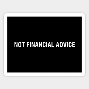 Not financial advice Magnet